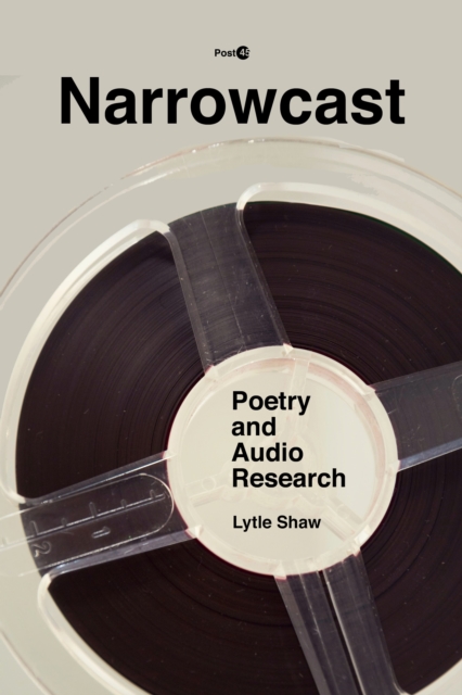 Narrowcast : Poetry and Audio Research, Paperback / softback Book