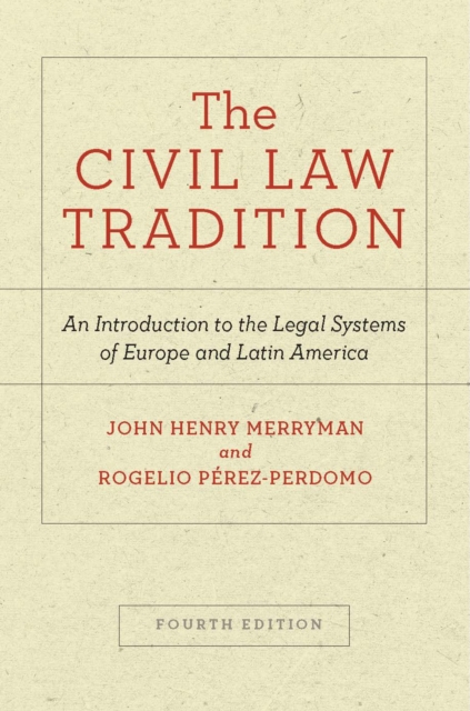 The Civil Law Tradition : An Introduction to the Legal Systems of Europe and Latin America, Fourth Edition, Hardback Book