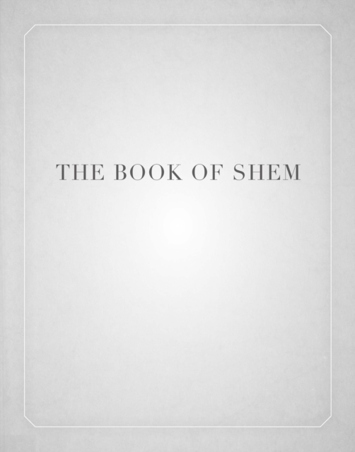 The Book of Shem : On Genesis before Abraham, Paperback / softback Book