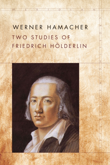 Two Studies of Friedrich Holderlin, Hardback Book