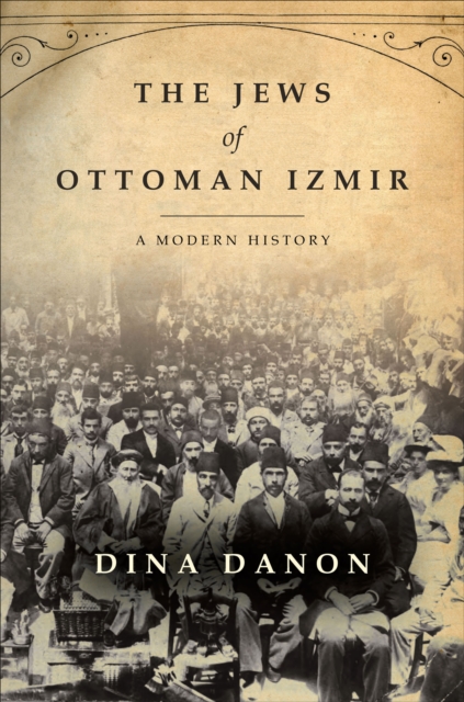 The Jews of Ottoman Izmir : A Modern History, EPUB eBook