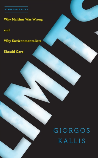 Limits : Why Malthus Was Wrong and Why Environmentalists Should Care, Paperback / softback Book