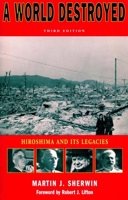 A World Destroyed : Hiroshima and Its Legacies, Third Edition, EPUB eBook