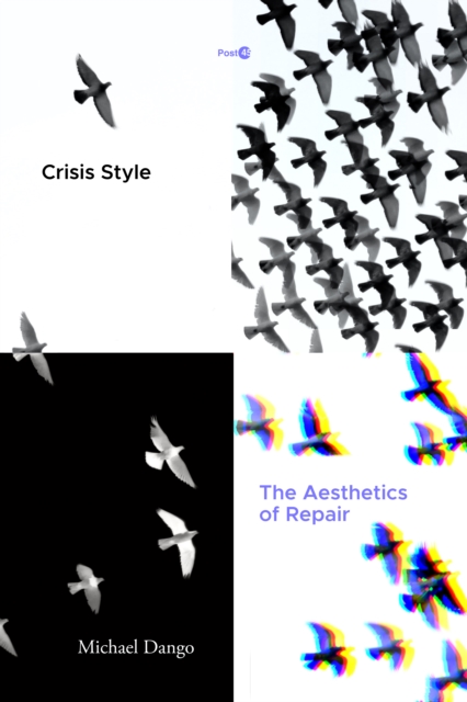 Crisis Style : The Aesthetics of Repair, EPUB eBook