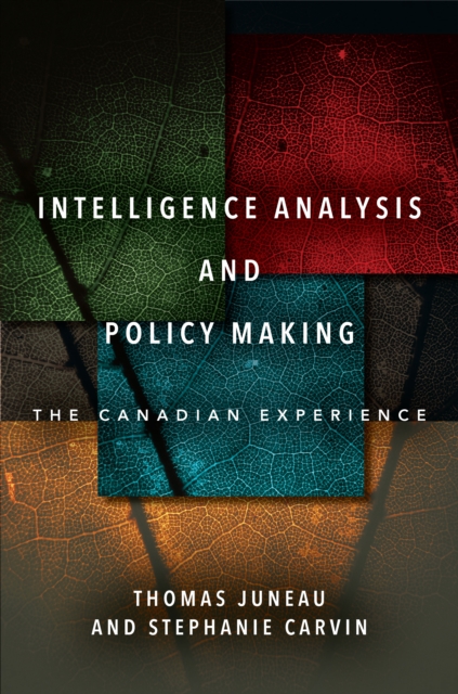 Intelligence Analysis and Policy Making : The Canadian Experience, EPUB eBook