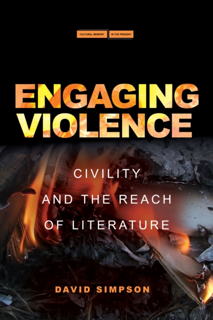 Engaging Violence : Civility and the Reach of Literature, EPUB eBook