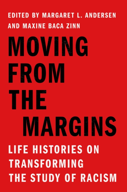 Moving from the Margins : Life Histories on Transforming the Study of Racism, Hardback Book