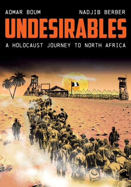 Undesirables : A Holocaust Journey to North Africa, PDF eBook