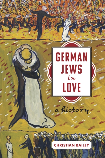 German Jews in Love : A History, EPUB eBook
