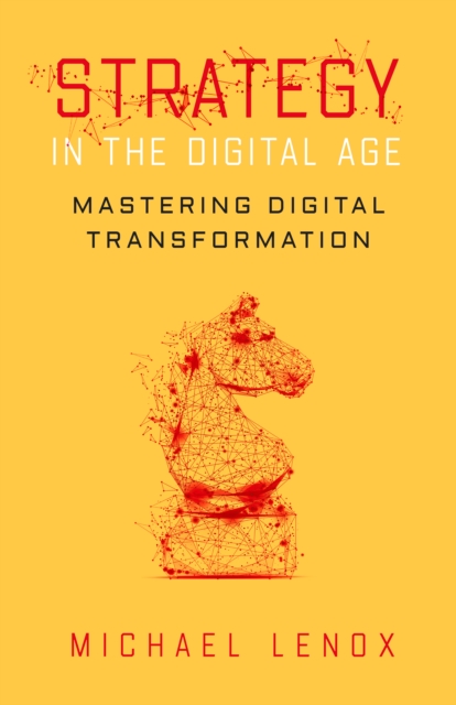 Strategy in the Digital Age : Mastering Digital Transformation, Hardback Book