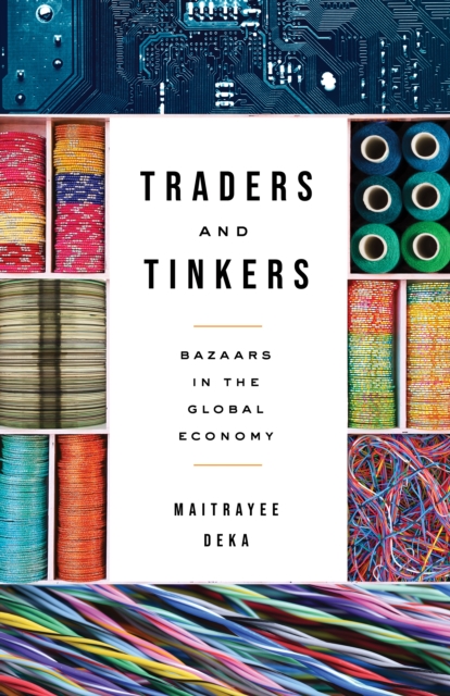 Traders and Tinkers : Bazaars in the Global Economy, Paperback / softback Book