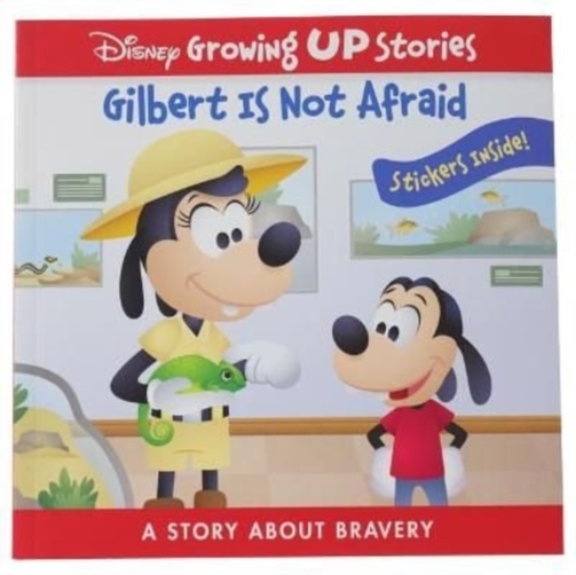 Disney Growing Up Stories: Gilbert Is Not Afraid A Story About Bravery, Paperback / softback Book