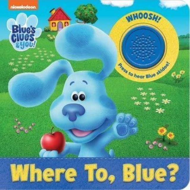 Nickelodeon Blue's Clues & You!: Where To, Blue? Sound Book, Board book Book