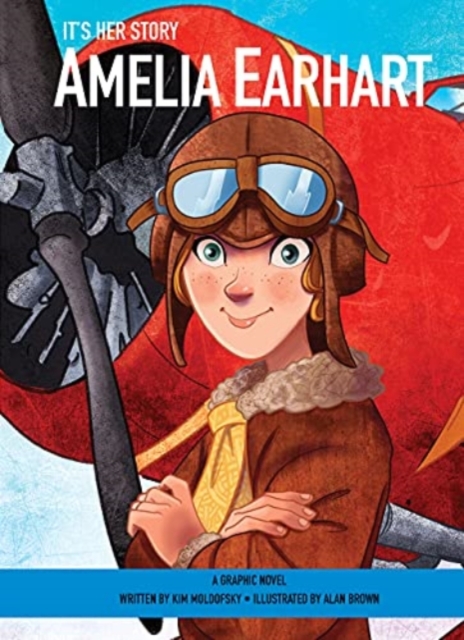 It's Her Story Amelia Earhart A Graphic Novel, Hardback Book