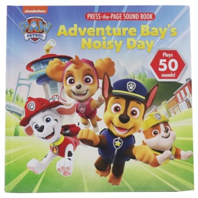 Nickelodeon Paw Patrol Adventure Bays Noisy Day Sound Press Page, Hardback Book