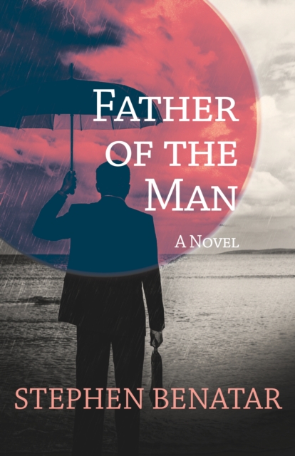 Father of the Man : A Novel, PDF eBook
