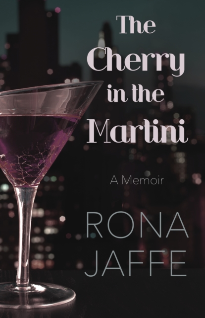 The Cherry in the Martini : A Memoir, EPUB eBook