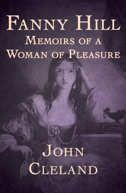 Fanny Hill : Memoirs of a Woman of Pleasure, EPUB eBook