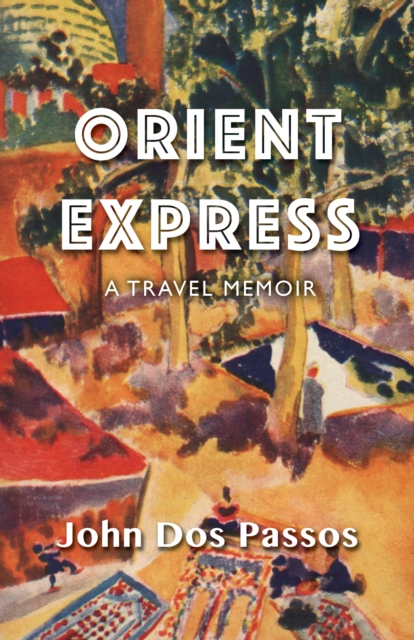 Orient Express : A Travel Memoir, PDF eBook