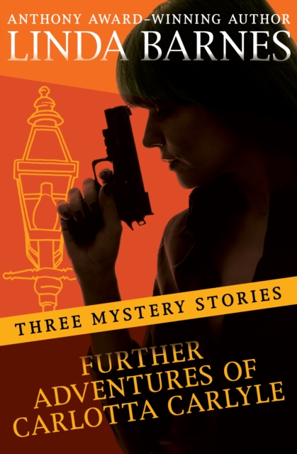 Further Adventures of Carlotta Carlyle : Three Mystery Stories, EPUB eBook