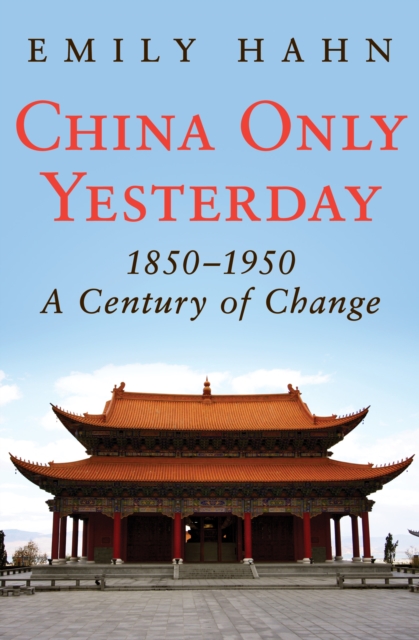 China Only Yesterday, 1850-1950 : A Century of Change, EPUB eBook