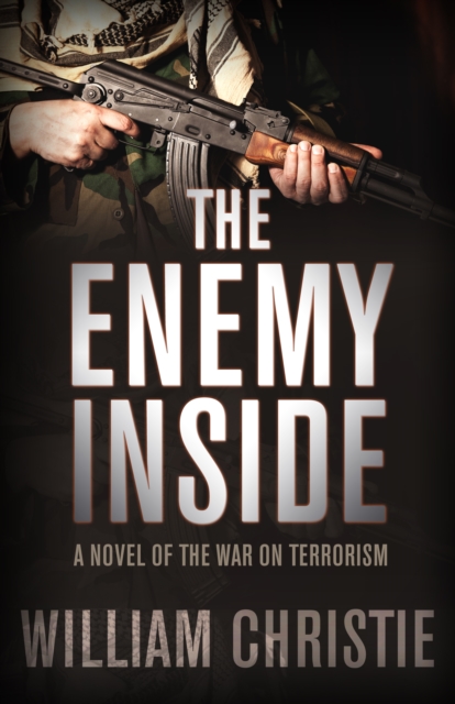 The Enemy Inside : A Novel of the War on Terror, EPUB eBook