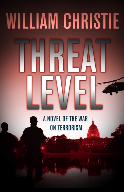 Threat Level : A Novel of the War on Terror, EPUB eBook