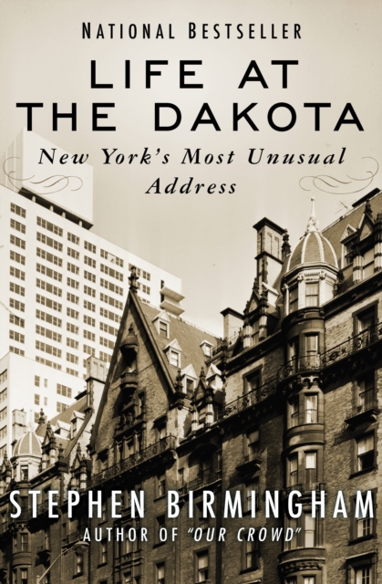 Life at the Dakota : New York's Most Unusual Address, EPUB eBook