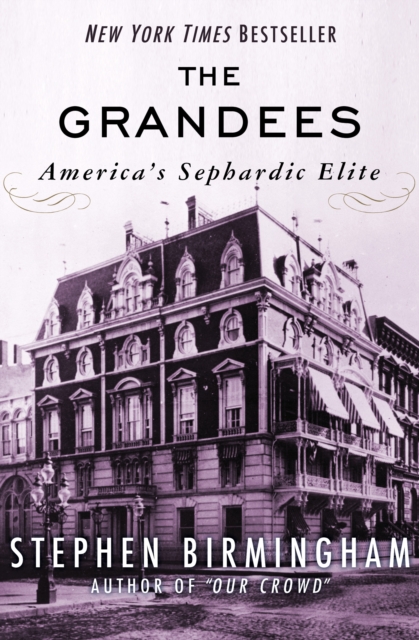 The Grandees : America's Sephardic Elite, EPUB eBook
