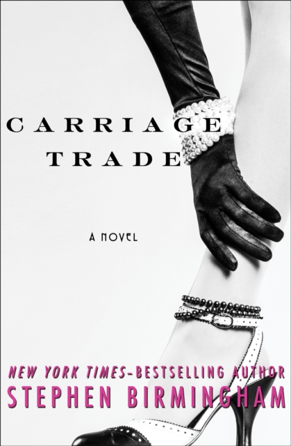 Carriage Trade : A Novel, EPUB eBook
