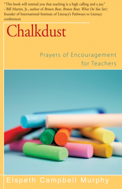 Chalkdust : Prayers of Encouragement for Teachers, EPUB eBook