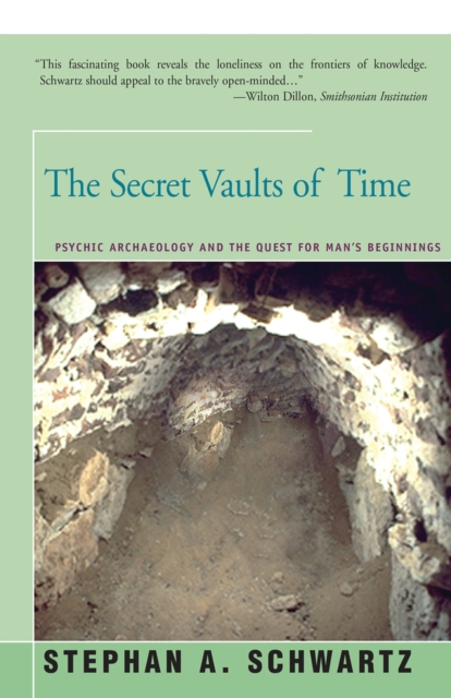 The Secret Vaults of Time : Psychic Archaeology and the Quest for Man's Beginnings, Paperback / softback Book