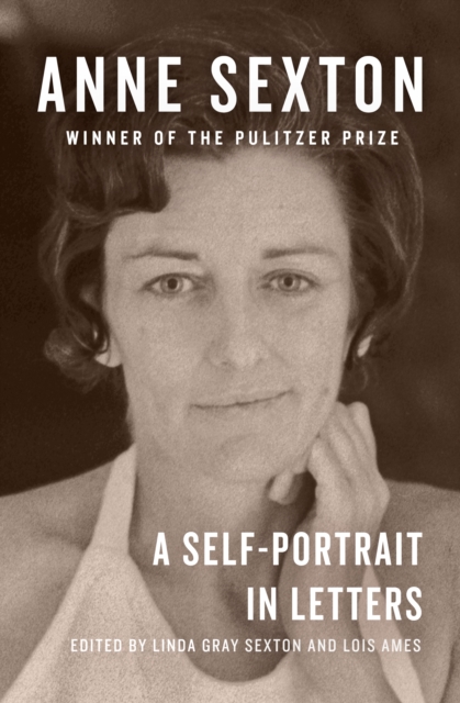 Anne Sexton : A Self-Portrait in Letters, EPUB eBook
