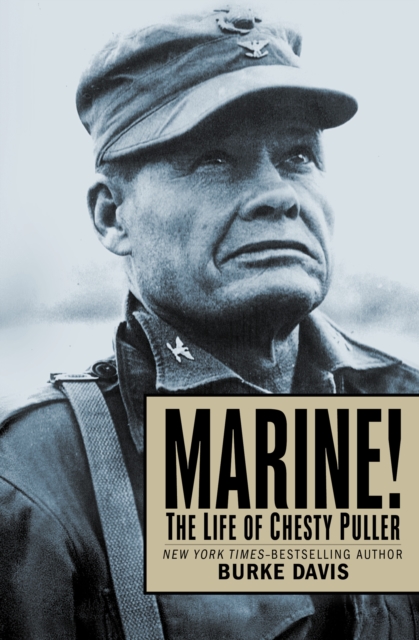 Marine! : The Life of Chesty Puller, EPUB eBook
