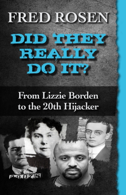 Did They Really Do It? : From Lizzie Borden to the 20th Hijacker, Paperback / softback Book