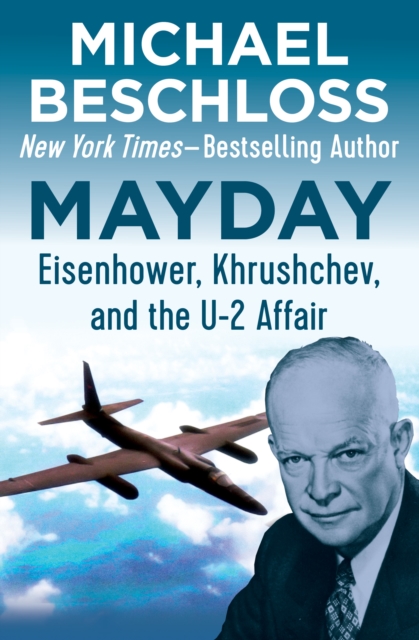 Mayday : Eisenhower, Khrushchev, and the U-2 Affair, EPUB eBook