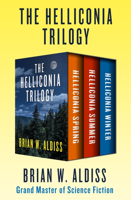 The Helliconia Trilogy : Helliconia Spring, Helliconia Summer, and Helliconia Winter, EPUB eBook