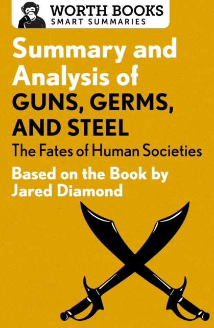 Summary and Analysis of Guns, Germs, and Steel: The Fates of Human Societies : Based on the Book by Jared Diamond, EPUB eBook
