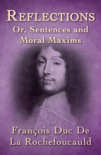 Reflections : Or, Sentences and Moral Maxims, EPUB eBook