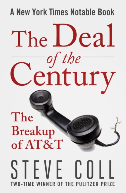 The Deal of the Century : The Breakup of AT&T, EPUB eBook