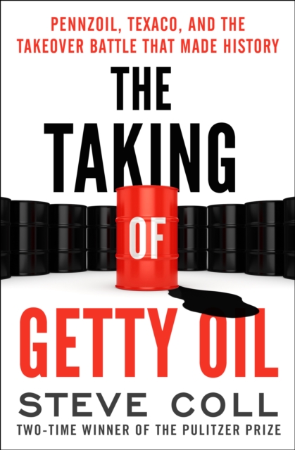 The Taking of Getty Oil : Pennzoil, Texaco, and the Takeover Battle That Made History, EPUB eBook