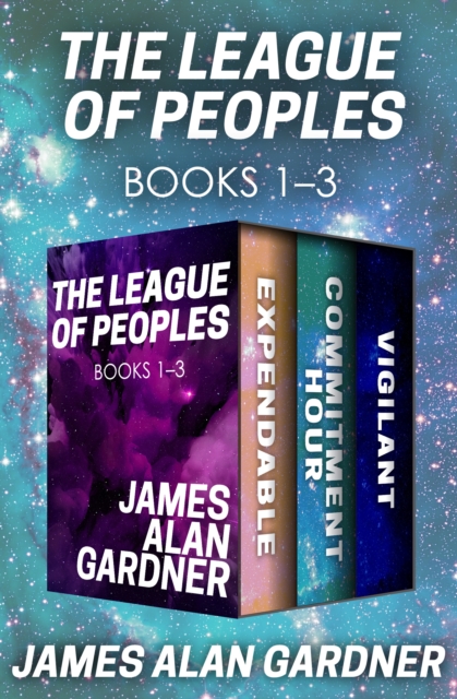 The League of Peoples Books 1-3 : Expendable, Commitment Hour, and Vigilant, EPUB eBook