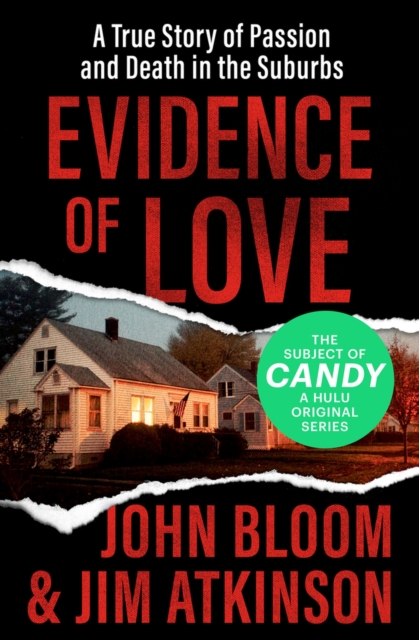 Evidence of Love : A True Story of Passion and Death in the Suburbs, Paperback / softback Book