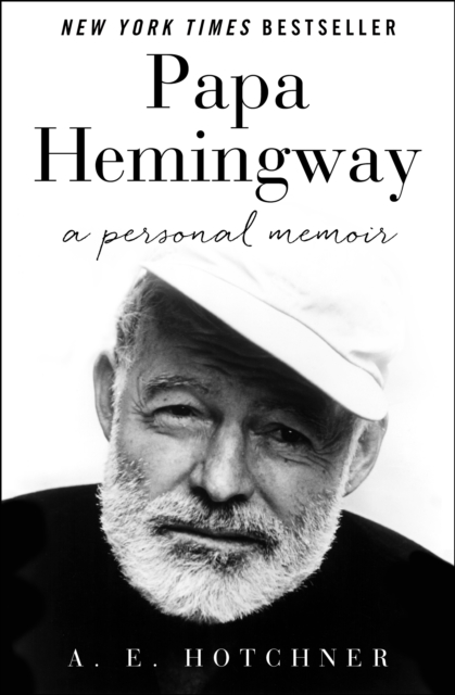 Papa Hemingway : A Personal Memoir, EPUB eBook