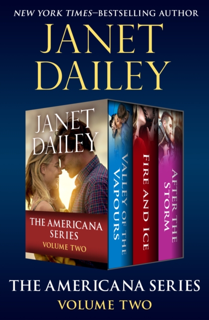 The Americana Series Volume Two : Valley of the Vapours, Fire and Ice, and After the Storm, EPUB eBook
