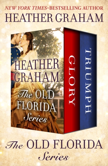 The Old Florida Series : Glory and Triumph, EPUB eBook