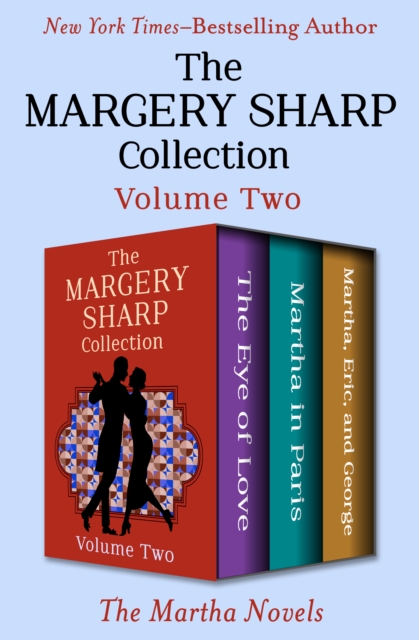 The Margery Sharp Collection Volume Two : The Martha Novels, EPUB eBook