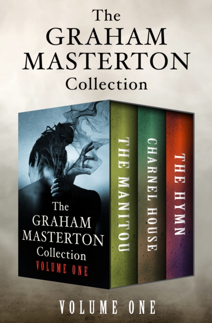 The Graham Masterton Collection Volume One : The Manitou, Charnel House, and The Hymn, EPUB eBook