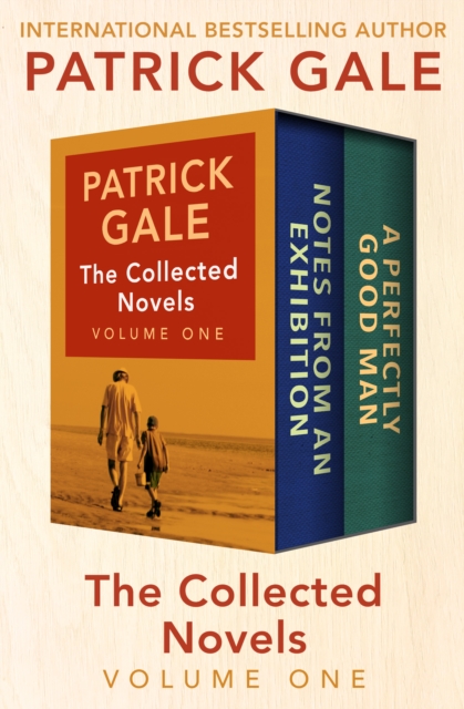 The Collected Novels Volume One : Notes from an Exhibition and A Perfectly Good Man, EPUB eBook