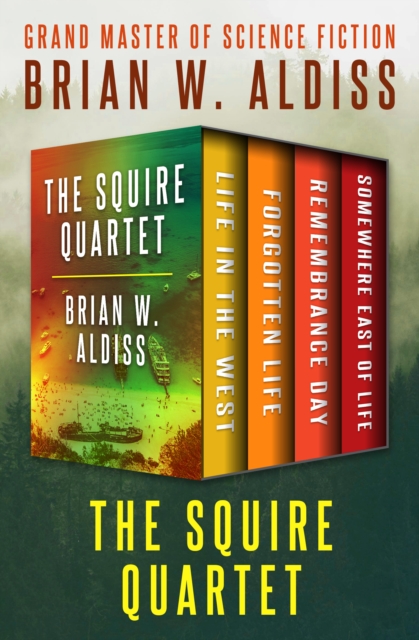 The Squire Quartet : Life in the West, Forgotten Life, Remembrance Day, and Somewhere East of Life, EPUB eBook